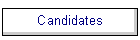 Candidates